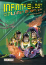 Infinity Blast and the Planet of Mystery