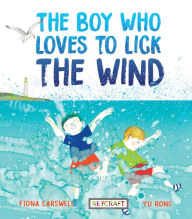 Title: The Boy Who Loves to Lick the Wind, Author: Fiona Carswell