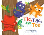 Tic, Tac, and Toe
