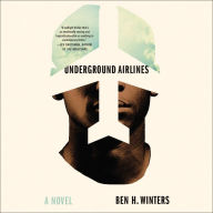 Title: Underground Airlines, Author: Ben H. Winters