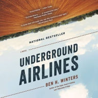 Title: Underground Airlines, Author: Ben H. Winters