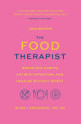 The Food Therapist: Break Bad Habits, Eat with Intention, and Indulge Without Worry