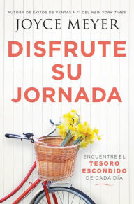 Title: Disfrute su jornada: Encuentre el tesoro escondido de cada dia, Author: Joyce Meyer