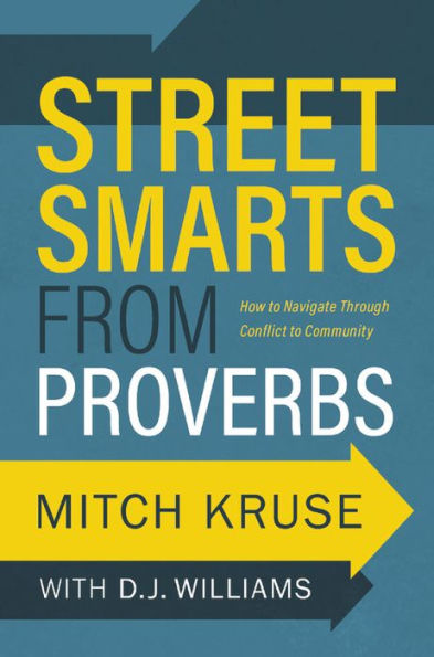 Street Smarts from Proverbs: How to Navigate Through Conflict Community