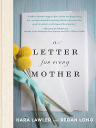 Title: A Letter for Every Mother, Author: Kara Lawler