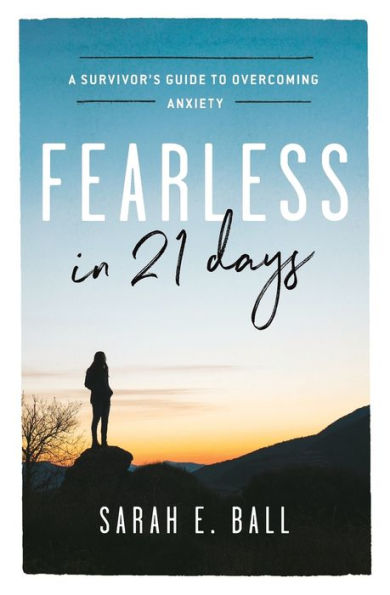 Fearless 21 Days: A Survivor's Guide to Overcoming Anxiety