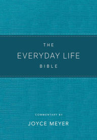 Title: The Everyday Life Bible: The Power of God's Word for Everyday Living, Author: Joyce Meyer