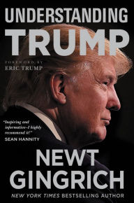 Title: Understanding Trump, Author: Newt Gingrich