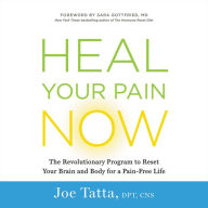 Title: Heal Your Pain Now: The Revolutionary Program to Reset Your Brain and Body for a Pain-Free Life, Author: William W. Hope