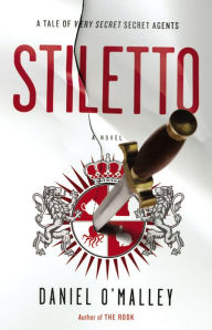 Title: Stiletto, Author: Daniel O'Malley