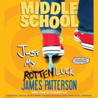 Just My Rotten Luck (Middle School Series #7)