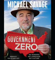 Title: Government Zero: No Borders, No Language, No Culture, Author: Michael Savage