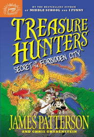 Title: Secret of the Forbidden City (Treasure Hunters Series #3), Author: James Patterson