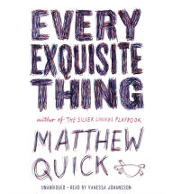 Title: Every Exquisite Thing, Author: Matthew Quick