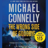 Title: The Wrong Side of Goodbye (Harry Bosch Series #19), Author: Michael Connelly