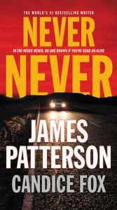 Title: Never Never (Harriet Blue Series #1), Author: James Patterson