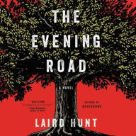 Title: The Evening Road, Author: Laird Hunt