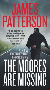 Title: The Moores Are Missing, Author: James Patterson