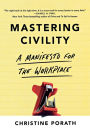 Mastering Civility: A Manifesto for the Workplace