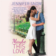 Title: Maybe This Love, Author: Jennifer Snow