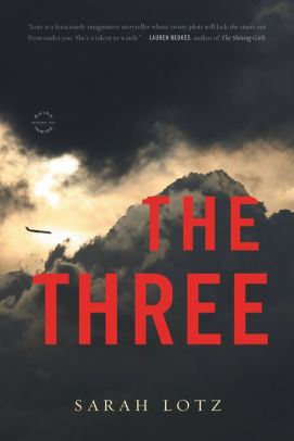 Title: The Three: A Novel, Author: Sarah Lotz, Andrew Wincott, Melanie McHugh