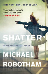 Title: Shatter, Author: Michael Robotham