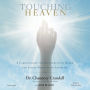 Touching Heaven: A Cardiologist's Encounters with Death and Living Proof of an Afterlife