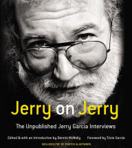 Title: Jerry on Jerry: The Unpublished Jerry Garcia Interviews, Author: Dennis McNally