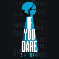 Title: If You Dare, Author: A. R. Torre