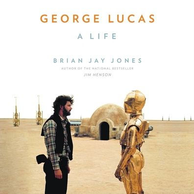 George Lucas: A Life