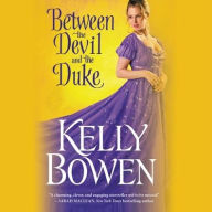 Title: Between the Devil and the Duke (A Season for Scandal Series #3), Author: Kelly Bowen