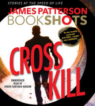 Title: Cross Kill: A Bookshot, Author: James Patterson