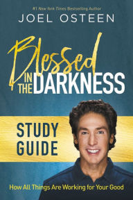 Title: Blessed in the Darkness Study Guide, Author: Joel Osteen