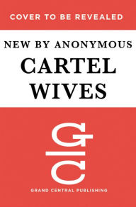 Title: Cartel Wives: A True Story of Deadly Decisions, Steadfast Love, and Bringing Down El Chapo, Author: Suresh Babu