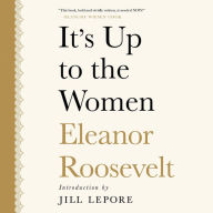 Title: It's Up to the Women, Author: Eleanor Roosevelt