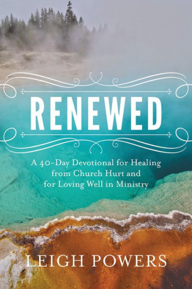 Renewed: A 40-Day Devotional for Healing from Church Hurt and Loving Well Ministry
