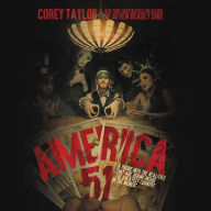 Title: America 51: A Probe into the Realities That Are Hiding Inside the Greatest Country in the World, Author: Corey Taylor