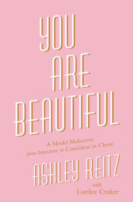 Title: You Are Beautiful: A Model Makeover from Insecure to Confident in Christ, Author: Patricia Vel