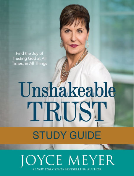 Unshakeable Trust Study Guide: Find the Joy of Trusting God at All Times, in All Things