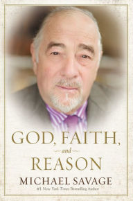 Title: God, Faith, and Reason, Author: Michael Savage