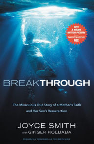 Title: Breakthrough: The Miraculous True Story of a Mother's Faith and Her Child's Resurrection, Author: Joyce Smith