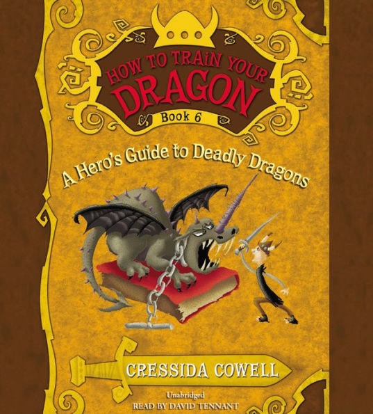 A Hero's Guide to Deadly Dragons (How to Train Your Dragon Series #6)