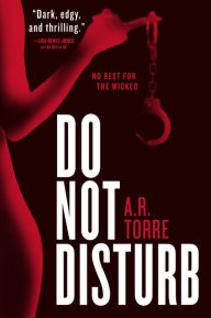 Title: Do Not Disturb, Author: A. R. Torre