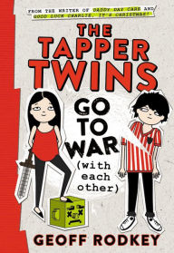 Title: The Tapper Twins Go to War (With Each Other) (Tapper Twins Series #1), Author: Geoff Rodkey