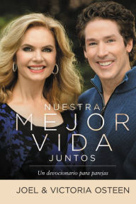 Title: Nuestra mejor vida juntos: Un devocionario para parejas, Author: Joel Osteen