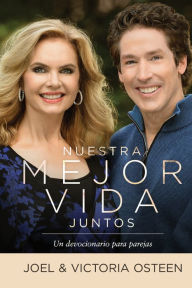 Title: Nuestra mejor vida juntos: Un devocionario para parejas, Author: Joel Osteen