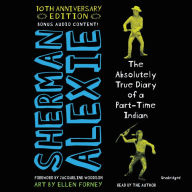 Title: The Absolutely True Diary of a Part-Time Indian 10th Anniversary Edition, Author: 