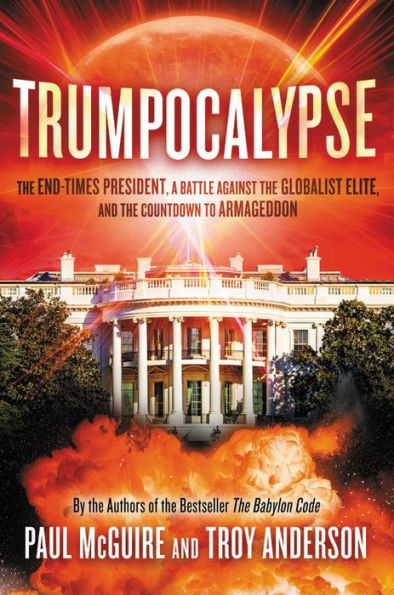Trumpocalypse: the End-Times President, a Battle Against Globalist Elite, and Countdown to Armageddon