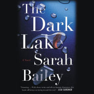 Title: The Dark Lake : Library Edition, Author: Sarah Bailey