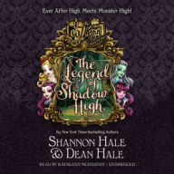 Title: Monster High/Ever After High: The Legend of Shadow High, Author: Shannon Hale